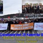 Çanakkale’den 25 Kasım’da Güçlü Mesaj ; “Kadına Yönelik Şiddet Toplumsal Yapıyı Zedeler”