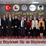 Biga TSO’dan Bankacılık Sektörüne Güçlü Çağrı ; “Biz Büyürsek Siz de Büyürsünüz”
