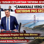 CHP’li Özgür Ceylan’dan Yatırım İsyanı: “Çanakkale Vergi Veriyor, Yatırımı Pas Geçiliyor!”