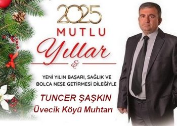 ÜVECİK KÖYÜ MHTARI TUNCER ŞAŞKIN 2026 YILI MESAJI