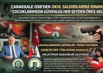 Çanakkale OSB’den Okul Saldırılarına Kınama ; “Çocuklarımızın Güvenliği Her Şeyden Önce Gelir”