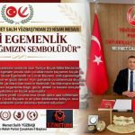 Başkan Yüzbaşı’ndan 23 Nisan Mesajı: “Milli Egemenlik Bağımsızlığımızın Sembolüdür”