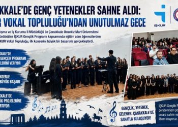 Çanakkale’de Genç Yetenekler Sahne Aldı: İŞKUR Vokal Topluluğu’ndan Unutulmaz Gece