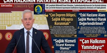 CHP’Lİ İSMET GÜNEŞHAN: “ÇAN HALKININ HAYATINI RİSKE ATAMAZSINIZ!”