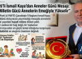 A Parti’li İsmail Kaya’dan Anneler Günü Mesajı: “Bir Milletin Gücü Annelerin Emeğiyle Yükselir”