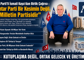 Anahtar Parti’li İsmail Kaya’dan Birlik Çağrısı ; “Anahtar Parti Bir Kesimin Değil, Milletin Partisidir”