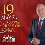 MİLLETVEKİLİ AYHAN GİDER ; “19 MAYIS ATATÜRK’Ü ANMA, GENÇLİK VE SPOR BAYRAMIMIZ KUTLU OLSUN.