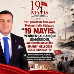YRP Çanakkale İl Başkanı Mehmet Salih Yüzbaşı ; “19 Mayıs, Yeniden Şahlanışın Simgesidir, Atatürk’ün Gençliğe Emaneti Geleceğe Güçle Taşınacaktır”