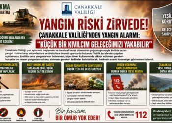 Yangın Riski Zirvede! Çanakkale Valiliği’nden Yangın Alarmı: “KÜÇÜK BİR KIVILCIM GELECEĞİMİZİ YAKABİLİR”