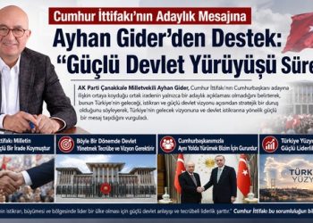 Cumhur İttifakı’nın Adaylık Mesajına Ayhan Gider’den Destek: “Güçlü Devlet Yürüyüşü Sürecek”