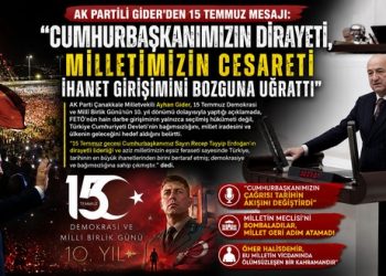 AK PARTİLİ GİDER’DEN 15 TEMMUZ MESAJI: “CUMHURBAŞKANIMIZIN DİRAYETİ, MİLLETİMİZİN CESARETİ İHANET GİRİŞİMİNİ BOZGUNA UĞRATTI”