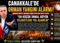 ÇANAKKALE’DE ORMAN YANGINI ALARMI! ANAHTAR PARTİ İL BAŞKANI İSMAİL KAYA’DAN HAYATİ UYARI: “EN KÜÇÜK İHMAL BÜYÜK FELAKETLERE YOL AÇABİLİR”