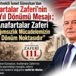 Milletvekili İsmet Güneşhan’dan Anafartalar Zaferi’nin 111. Yıl Dönümü Mesajı ;; “Anafartalar Zaferi Bağımsızlık Mücadelemizin Dönüm Noktasıdır”